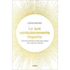 EDICIONES URANO - Lo Que Verdaderamente Importa