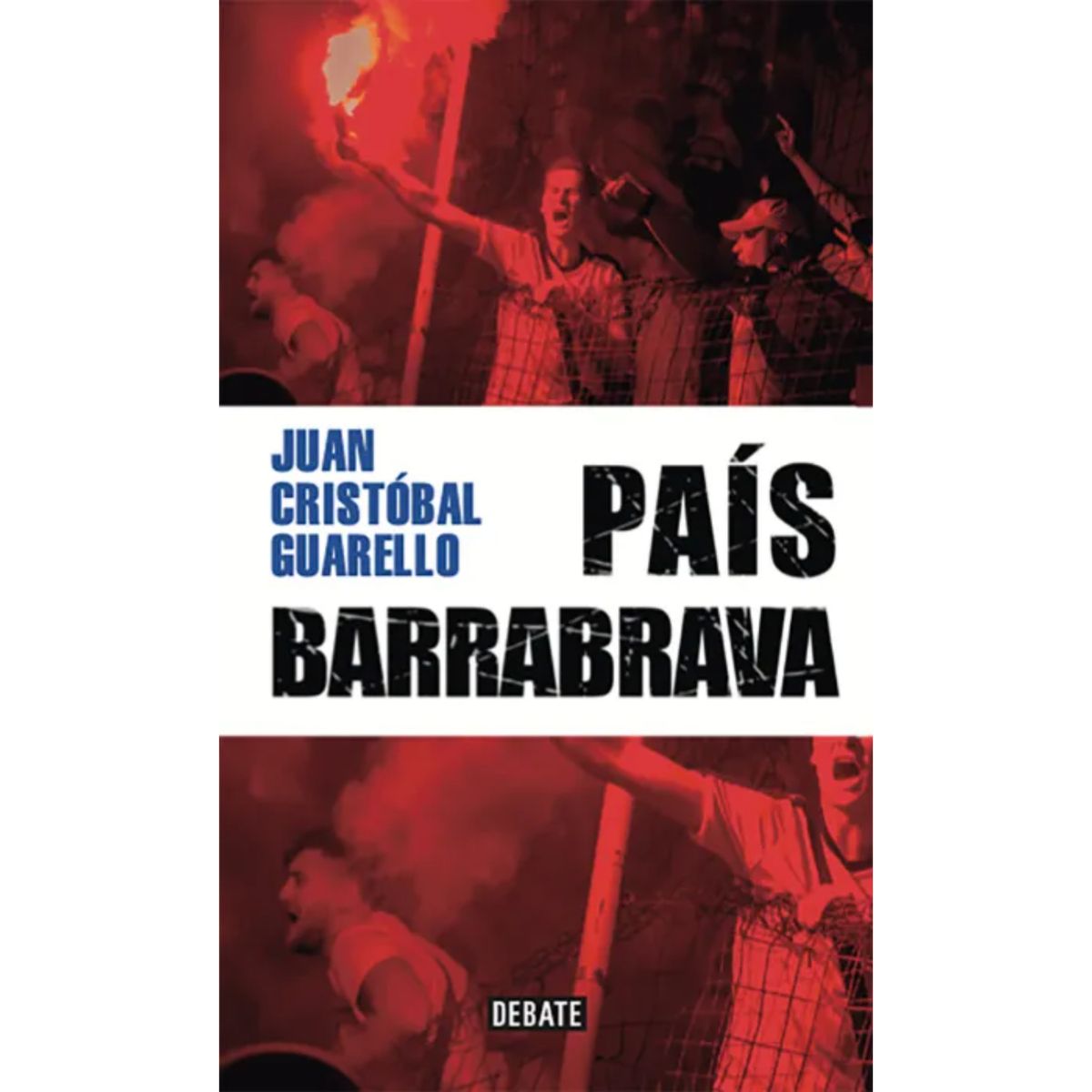DEBATE - Pais Barrabrava - Autor(a):  Juan Cristobal Guarello