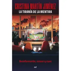 EDICIONES MARTINEZ ROCA - La Tiranía De La Mentira