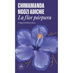 LITERATURA RANDOM HOUSE - La Flor Púrpura - Autora Adichie Chimamanda Ngozi