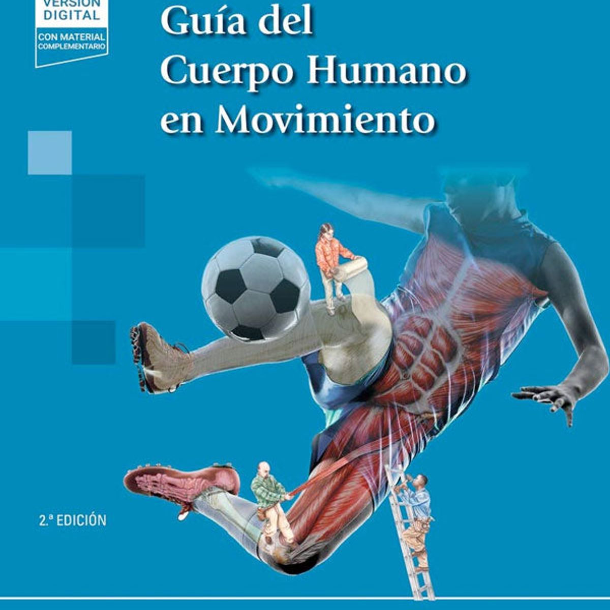 EDITORIAL MEDITERRANEO - Libro Guía del cuerpo humano en movimiento