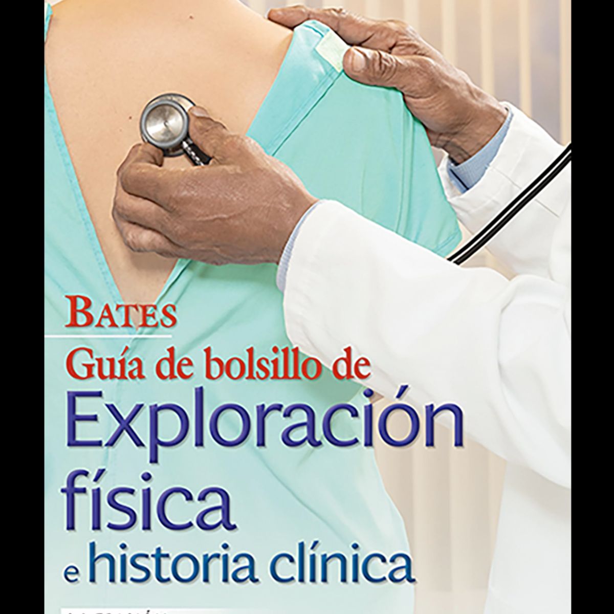 EDITORIAL MEDITERRANEO - Libro Bates. Guía de bolsillo de exploración física e histo