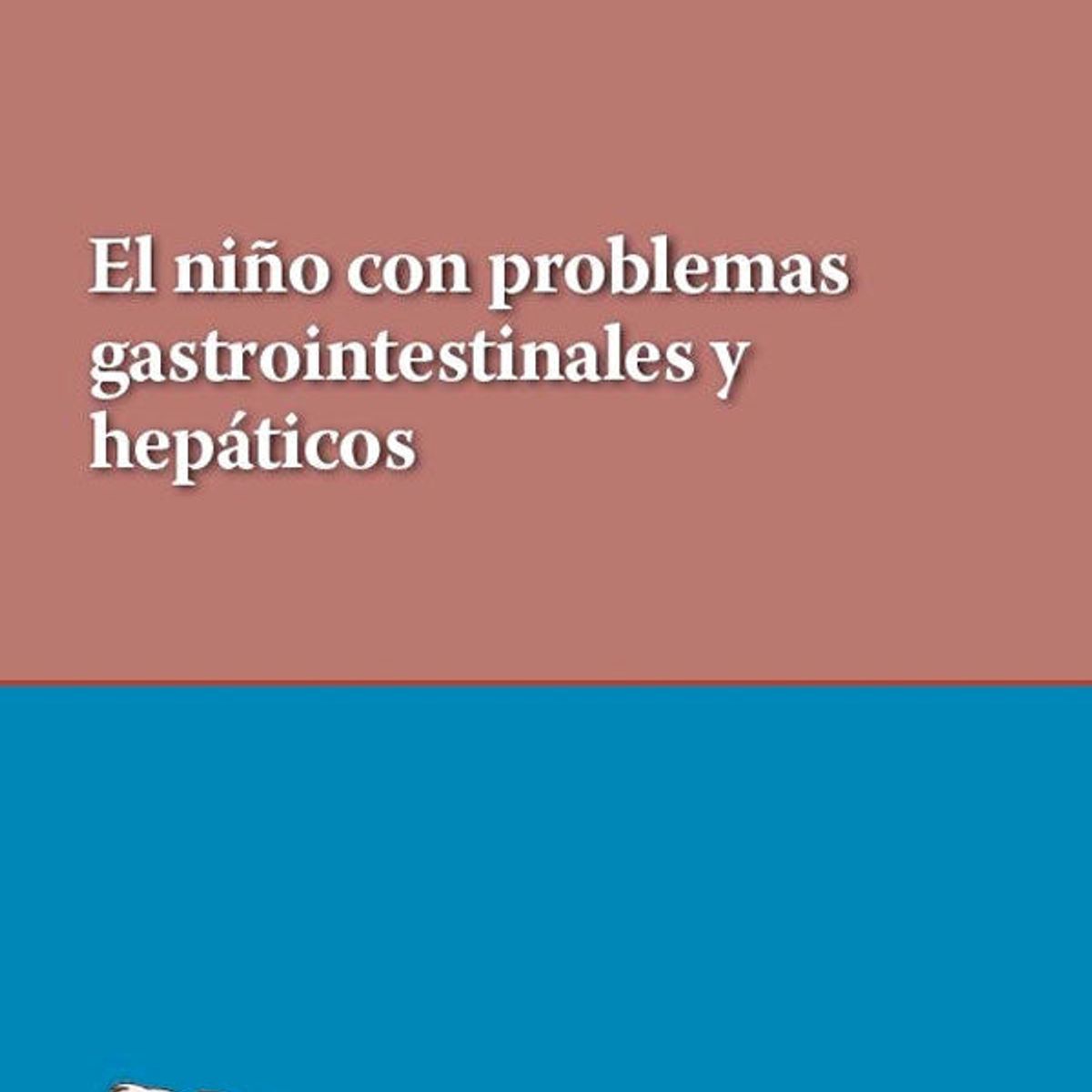 EDITORIAL MEDITERRANEO - Libro El niño con problemas gastrointestinales y hepáticos