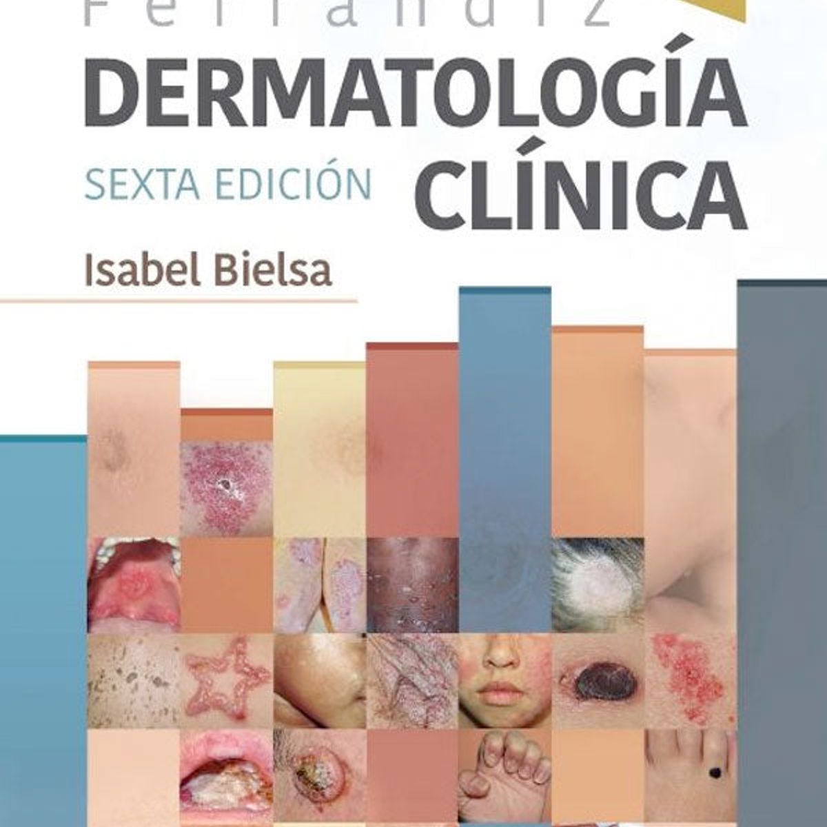 EDITORIAL MEDITERRANEO - Libro Ferrándiz. Dermatología clínica 6ª Ed.