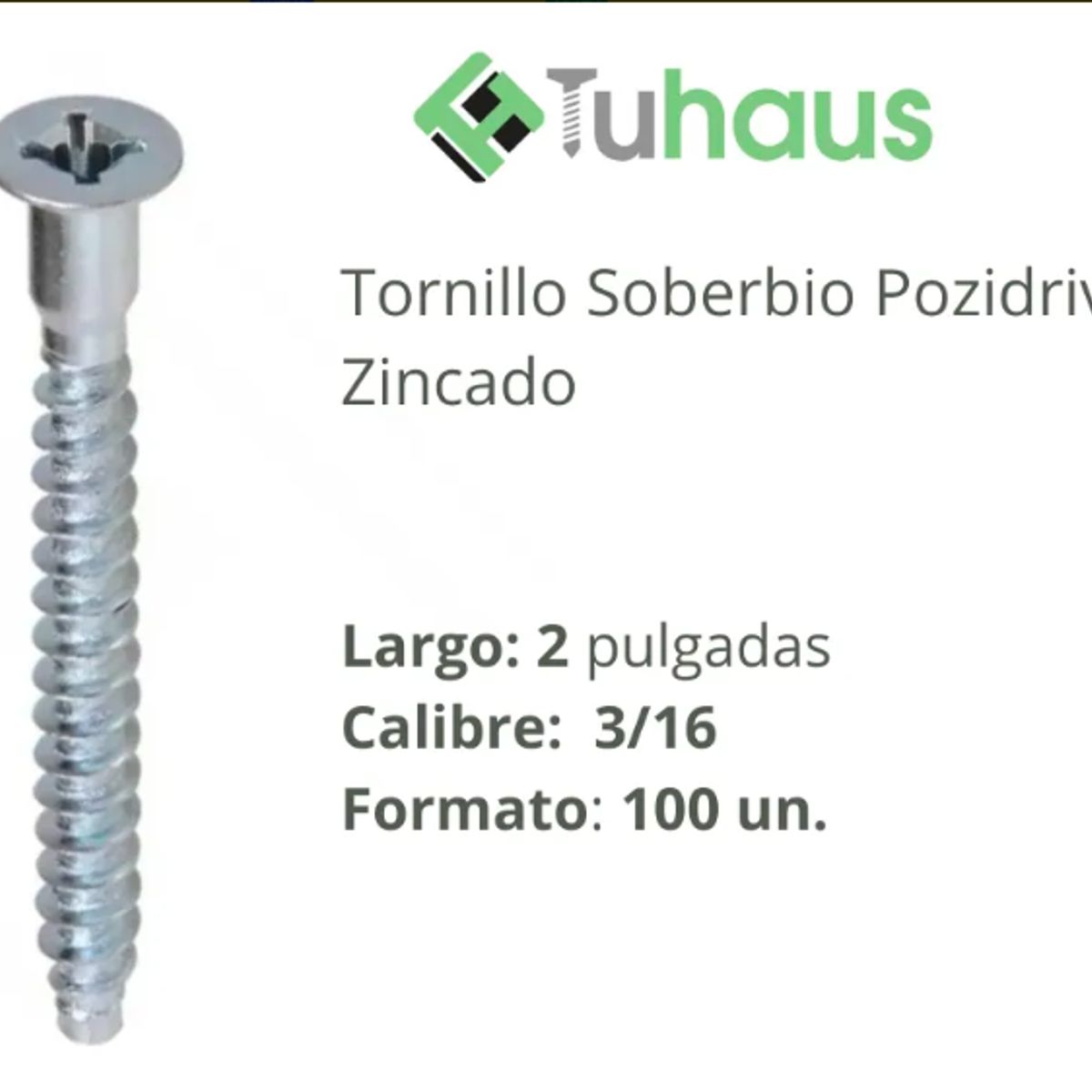 TUHAUS - Tornillo Soberbio Pozidriv Zincado 3/16 X 2 -100un