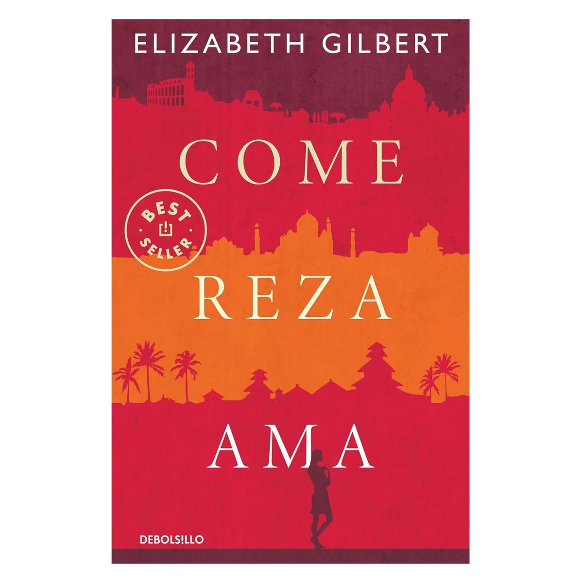DEBOLSILLO - Libro - Come reza ama - Elizabeth Gilbert