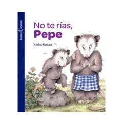 TOP10BOOKS - LIBRO No Te Rias, Pepe - KEIKO KASZA