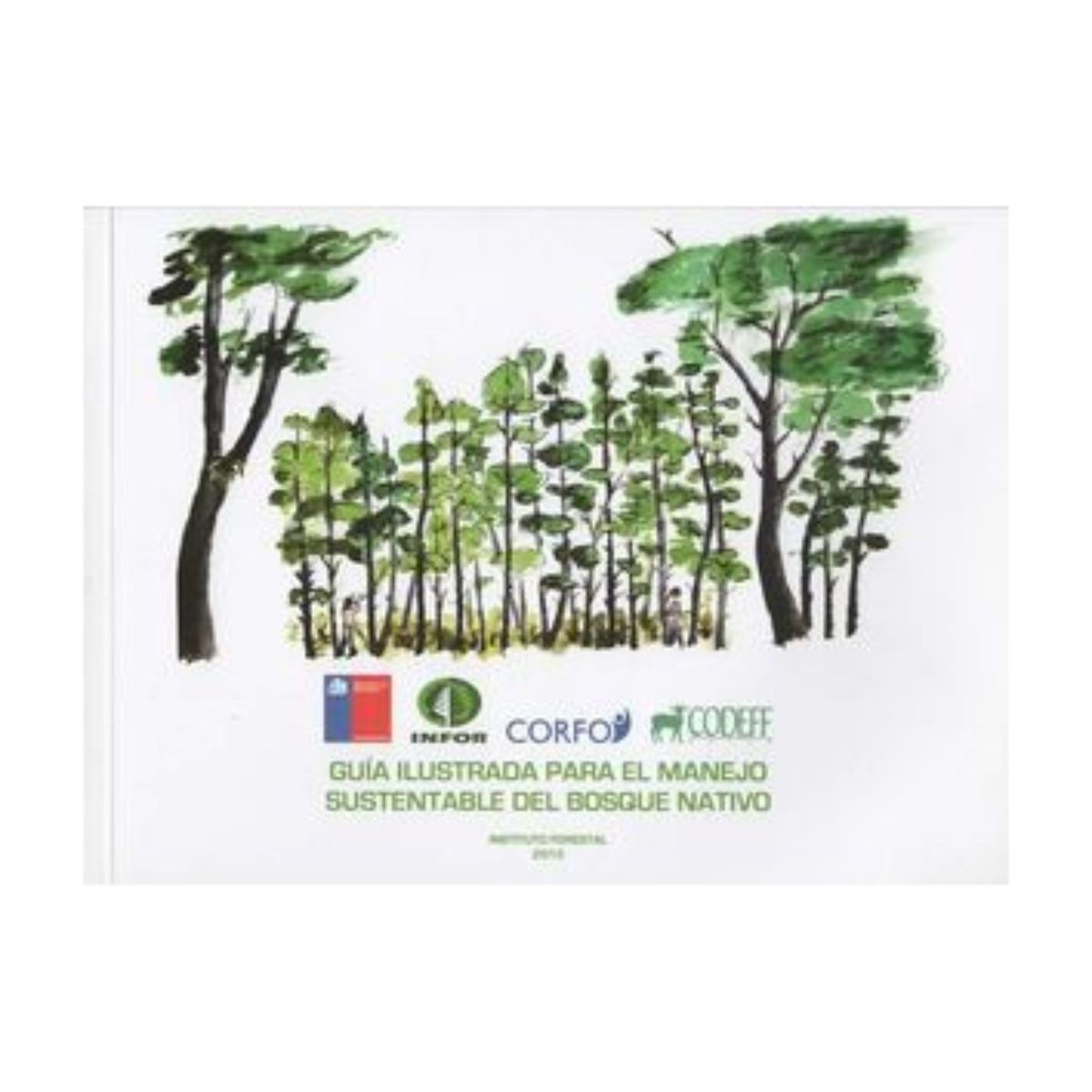 TOP10BOOKS - LIBRO Guía Ilustrada Para El Manejo Sustentable Del Bosque Nativo