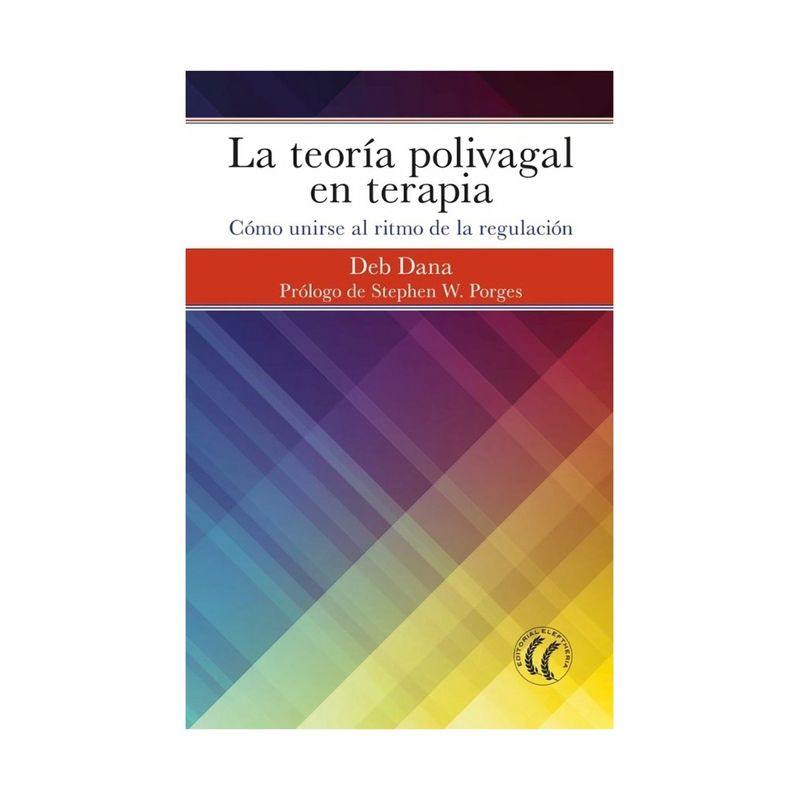 TOP10BOOKS - LIBRO LA TEORIA POLIVAGAL EN TERAPIA / DEB DANA / ELEFTHERIA