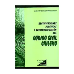 TOP10BOOKS - LIBRO RECTIFICACIONES JURÍDICAS Y REESTRUCTURACIÓN DEL CÓDIGO CIVIL CHILENO / E