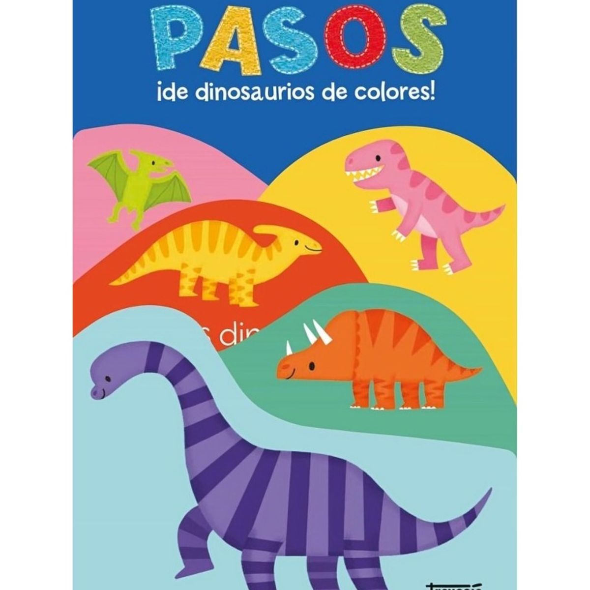 TOP10BOOKS - LIBRO Pasos ¡de Dinosaurios De Colores! - Pasos ¡De Dinosaurios De Colores!