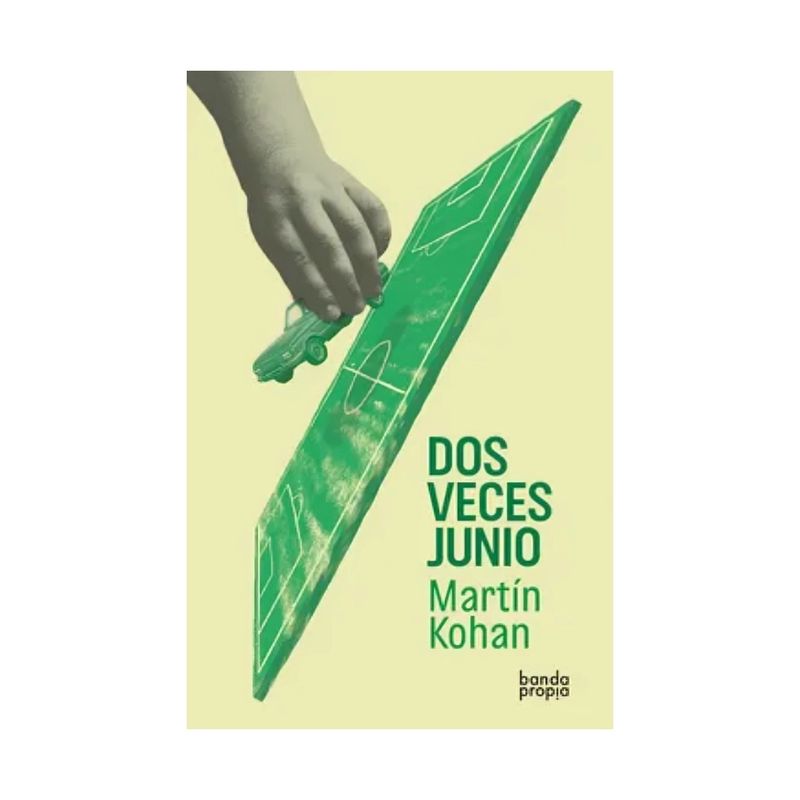 TOP10BOOKS - LIBRO DOS VECES JUNIO / MARTIN KOHAN / BANDA PROPIA