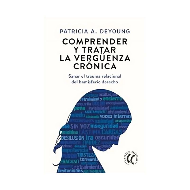 TOP10BOOKS - LIBRO COMPRENDER Y TRATAR LA VERGUENZA CRONICA / PATRICIA A. DEYOUNG / ELEFTHER