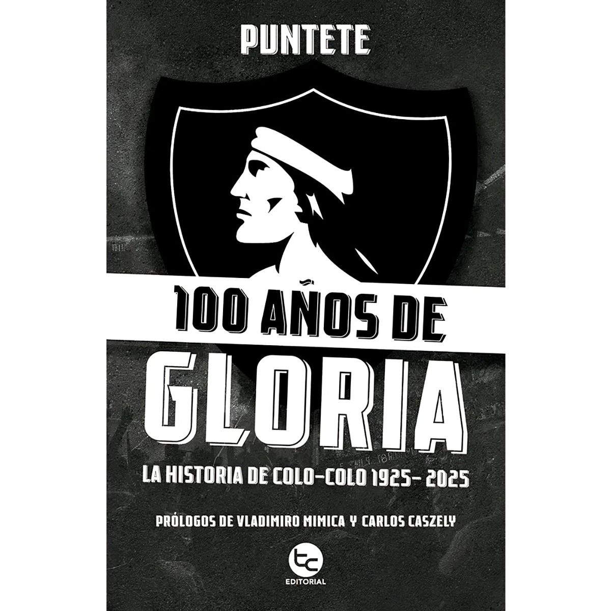 TOP10BOOKS - LIBRO 100 Años De Gloria: La Historia De Colo-Colo canales oficiales