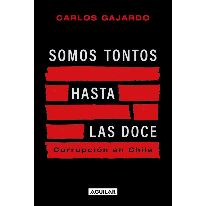 AGUILAR - Libro Somos tontos hasta las doce - Carlos Gajardo