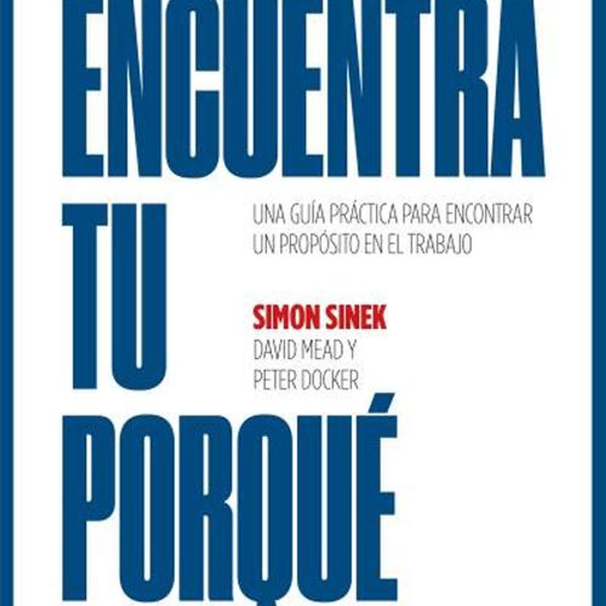 EMPRESA ACTIVA - Libro Encuentra Tu Porqué - Sinek Mead Docker
