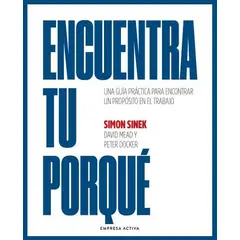 EMPRESA ACTIVA - Libro Encuentra Tu Porqué - Sinek Mead Docker