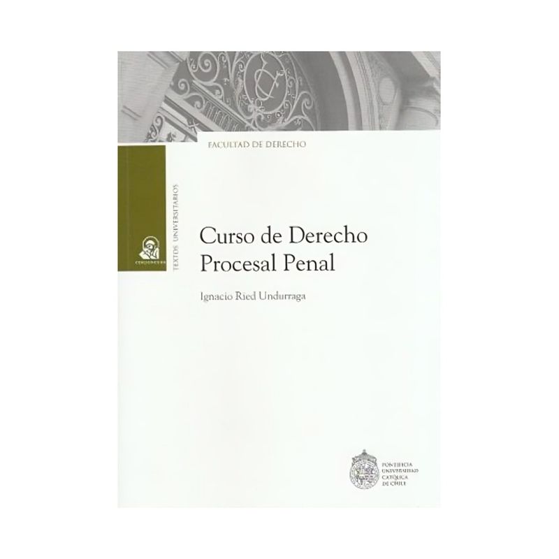 TOP10BOOKS - LIBRO CURSO DE DERECHO PROCESAL PENAL / IGNACIO RIED / EDICIONES UC