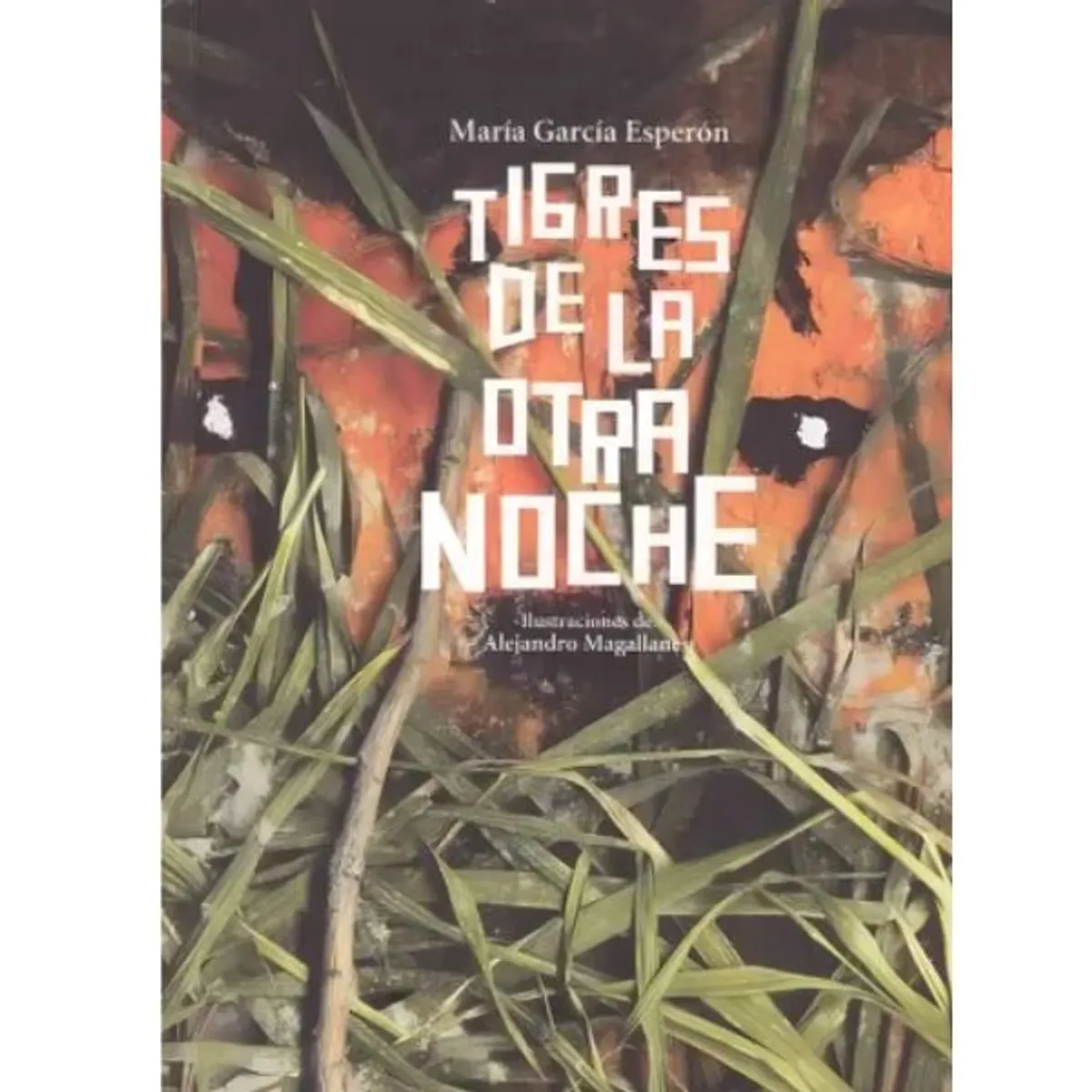 FONDO DE CULTURA ECONOMICA - Tigres De La Otra Noche premio Hispanoamericano De Poesía