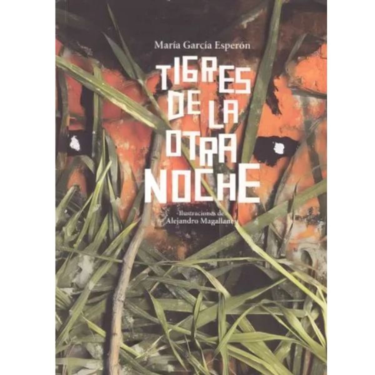 FONDO DE CULTURA ECONOMICA - Tigres De La Otra Noche premio Hispanoamericano De Poesía