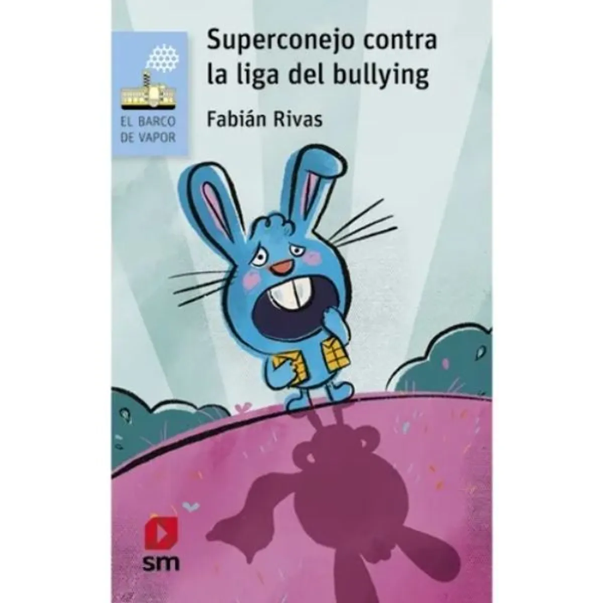 SM - Súperconejo Contra La Liga Del Bullying - Fabián Rivas Sm
