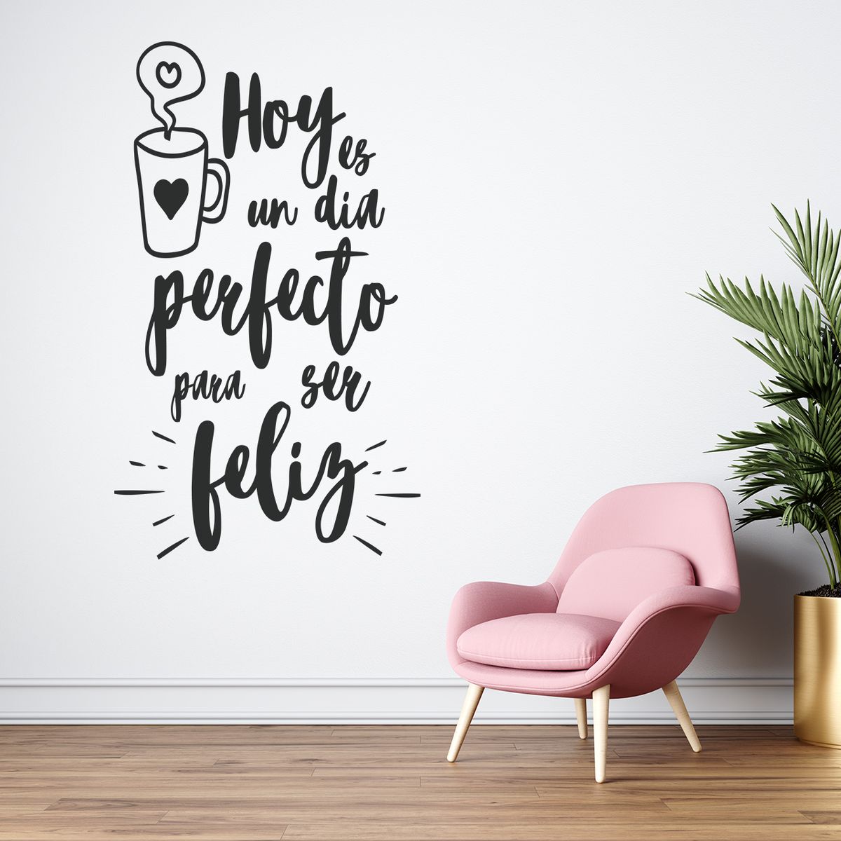 GENERICO - Frase Deco Hoy Es Un Día Perfecto Para Ser Feliz FR‑11013