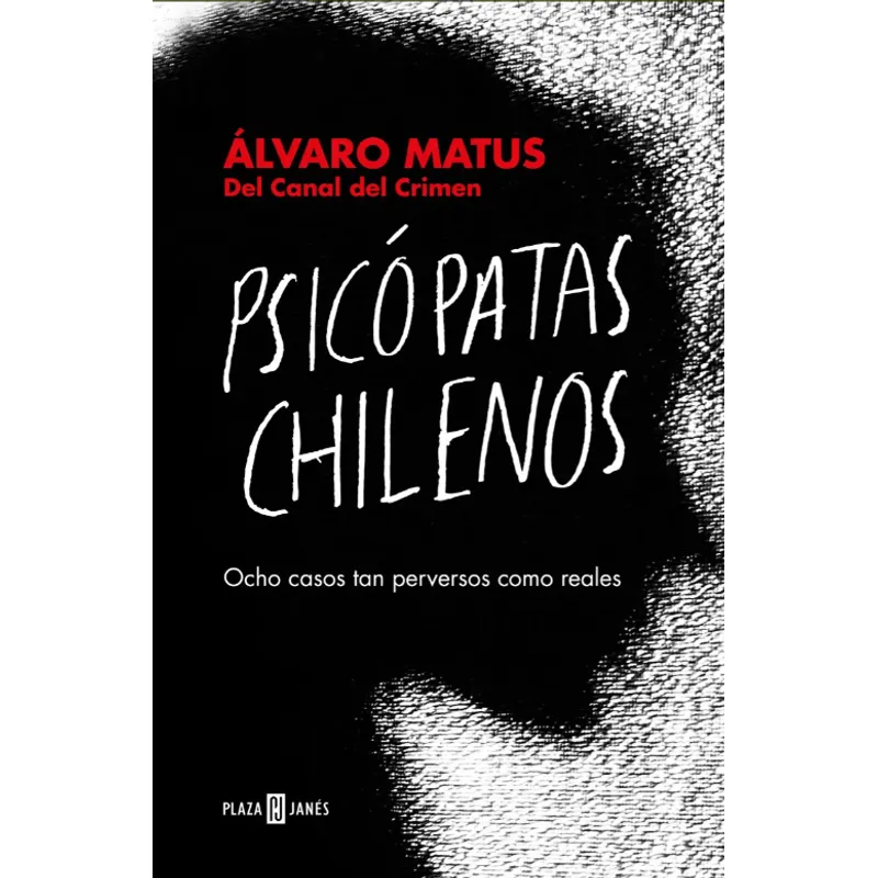 GENERICO - Psicópatas Chilenos De Álvaro Matus Matus Editorial Plaza & Janes Tapa Blanda Edición 1 En Español 2024