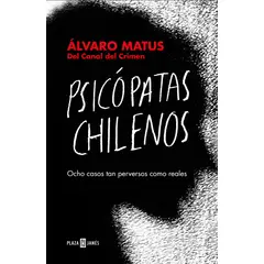 GENERICO - Psicópatas Chilenos De Álvaro Matus Matus Editorial Plaza & Janes Tapa Blanda Edición 1 En Español 2024