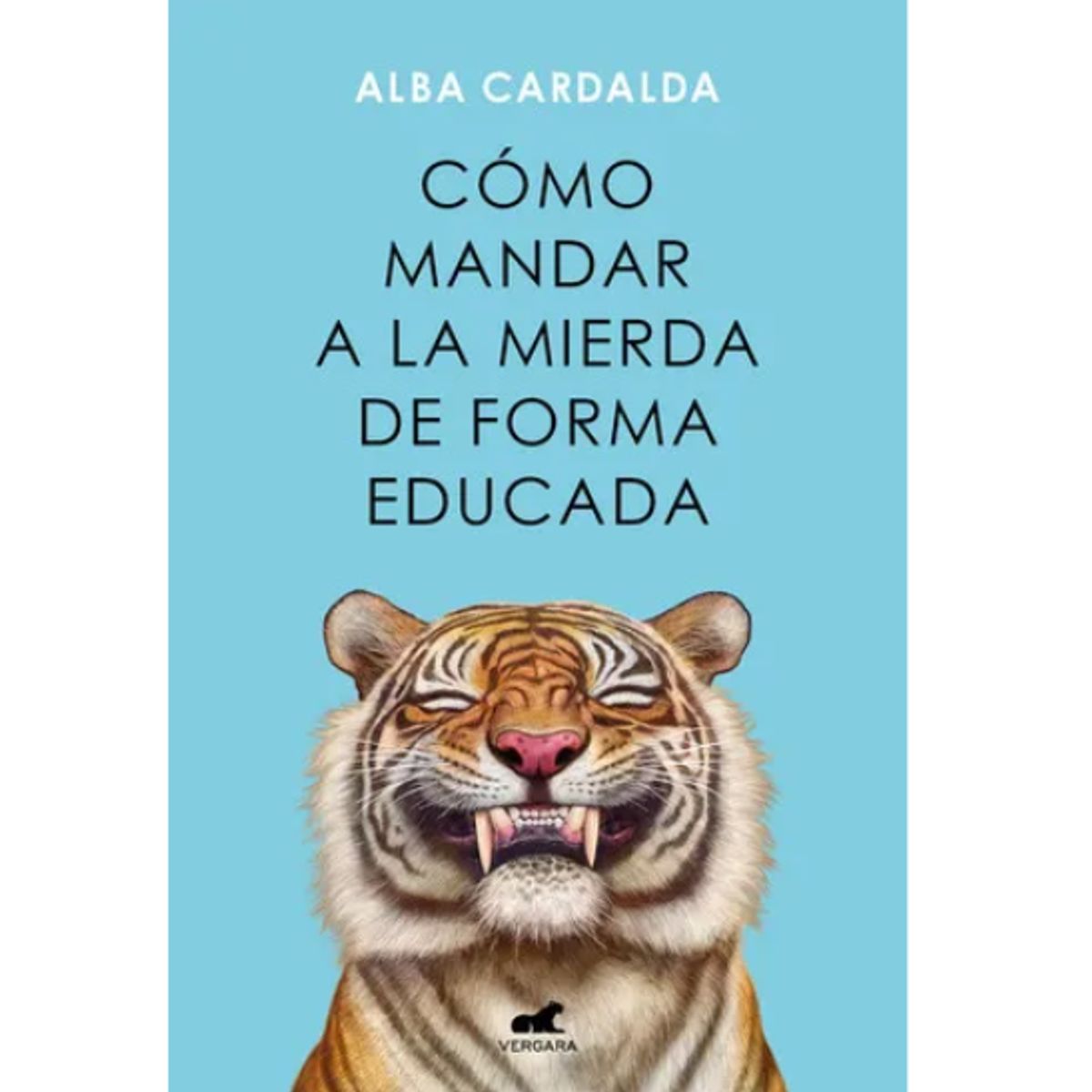GENERICO - Como Mandar A La Mierda De Forma Educada De Alba Cardalda Editorial Vergara