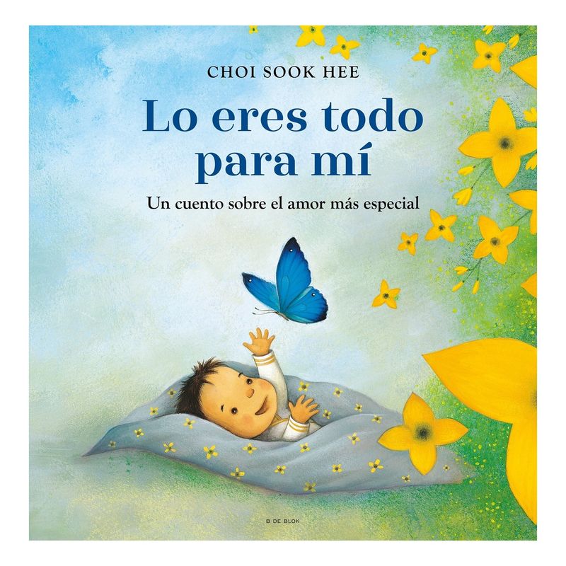 TOP10BOOKS - LIBRO LO ERES TODO PARA MÍ / CHOI SOOK HEE / B DE BLOK