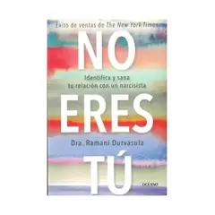 TOP10BOOKS - LIBRO NO ERES TU / RAMANI DURVASULA / OCÉANO