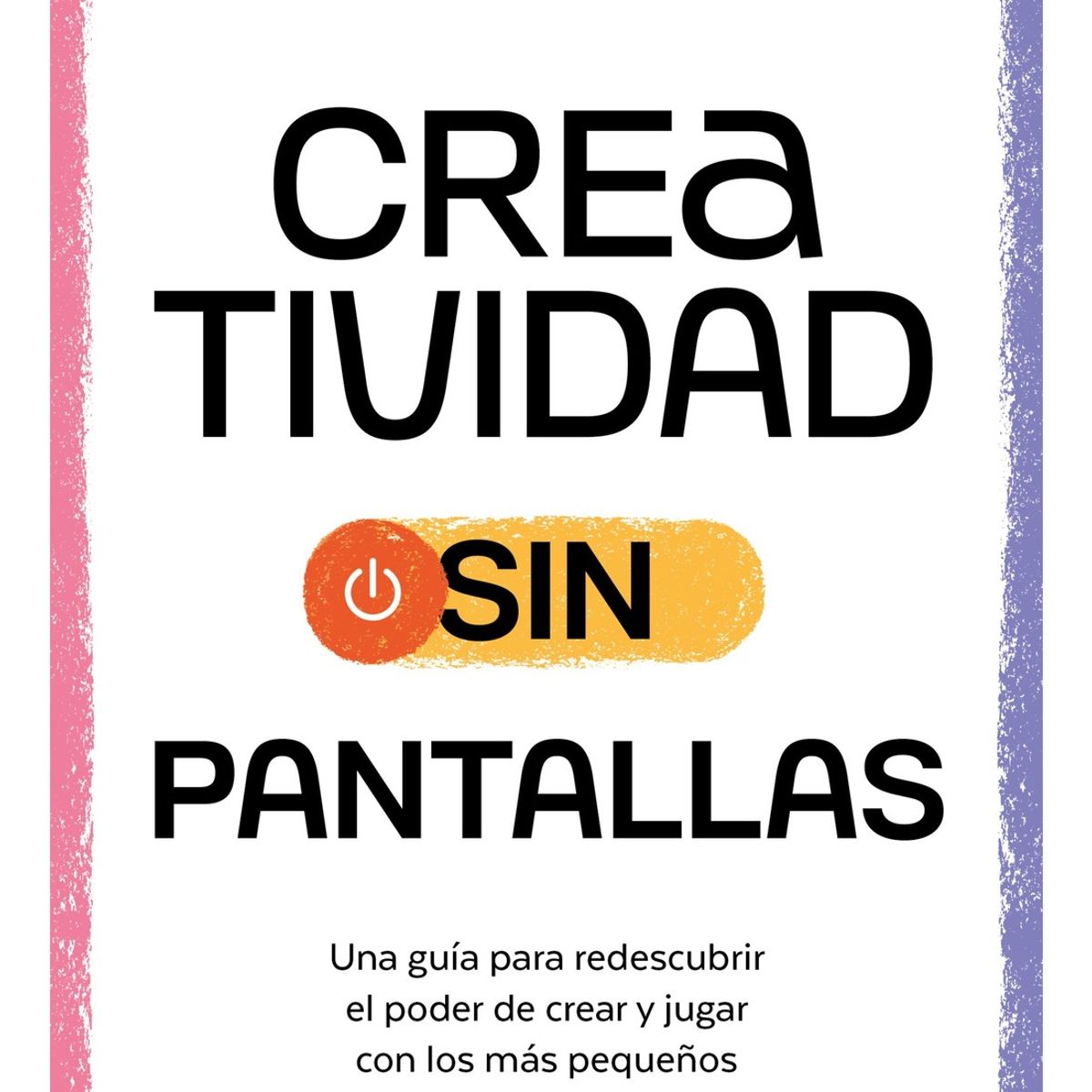 TOP10BOOKS - LIBRO Creatividad s i n Pantallas - Creatividad s i n Pantallas