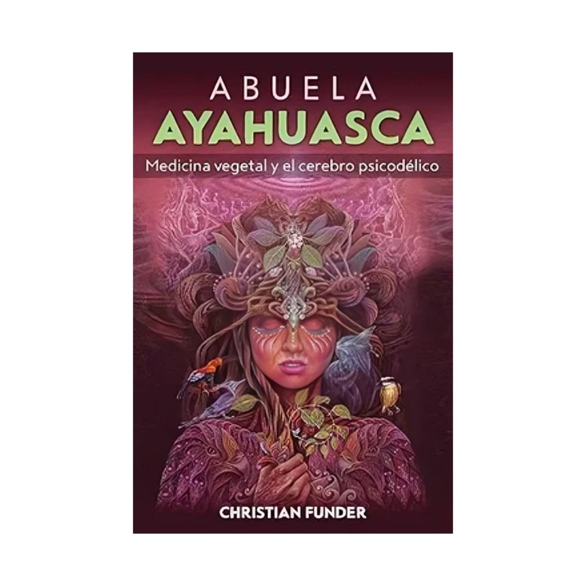 TOP10BOOKS - LIBRO Abuela Ayahuasca - Abuela Ayahuasca