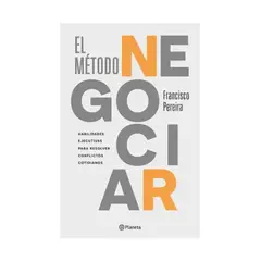 TOP10BOOKS - LIBRO EL MÉTODO NEGOCIAR / FRANCISCO PEREIRA / PLANETA