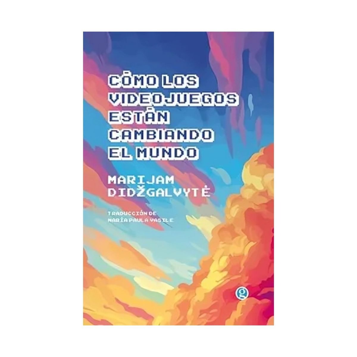 TOP10BOOKS - LIBRO Cómo Los Videojuegos Están Cambiando El Mundo