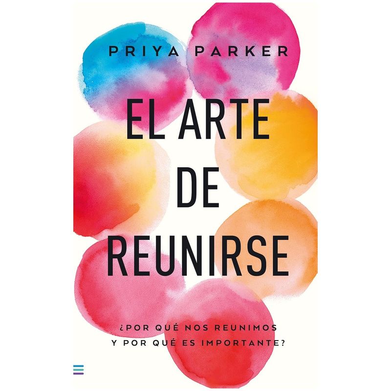 HITWAY MUSIC - EL ARTE DE REUNIRSE TAPA RÚSTICA - PRIYA PARKER - LIBRO