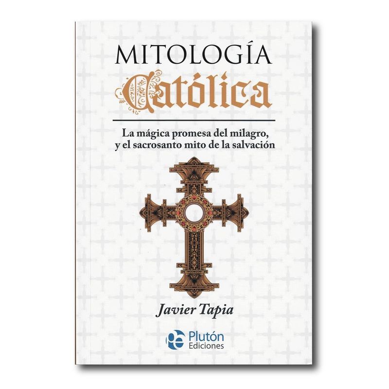 PLUTON EDICIONES - Mitología Católica - Javier Tapia