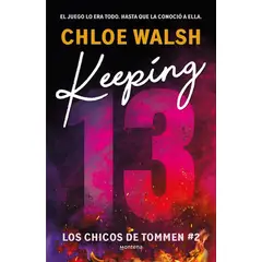 MONTENA - Libro Keeping 13 (Los chicos de Tommen 2) - Chloe Walsh
