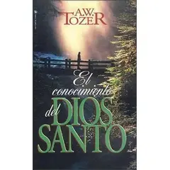 VIDA - El Conocimiento Del Dios Santo - A W Tozer