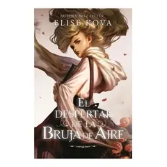 HITWAY MUSIC - DESPERTAR DE LA BRUJA DE AIRE TAPA BLANDA AUTOGRAFIADO - ELISE KOVA - LIBRO