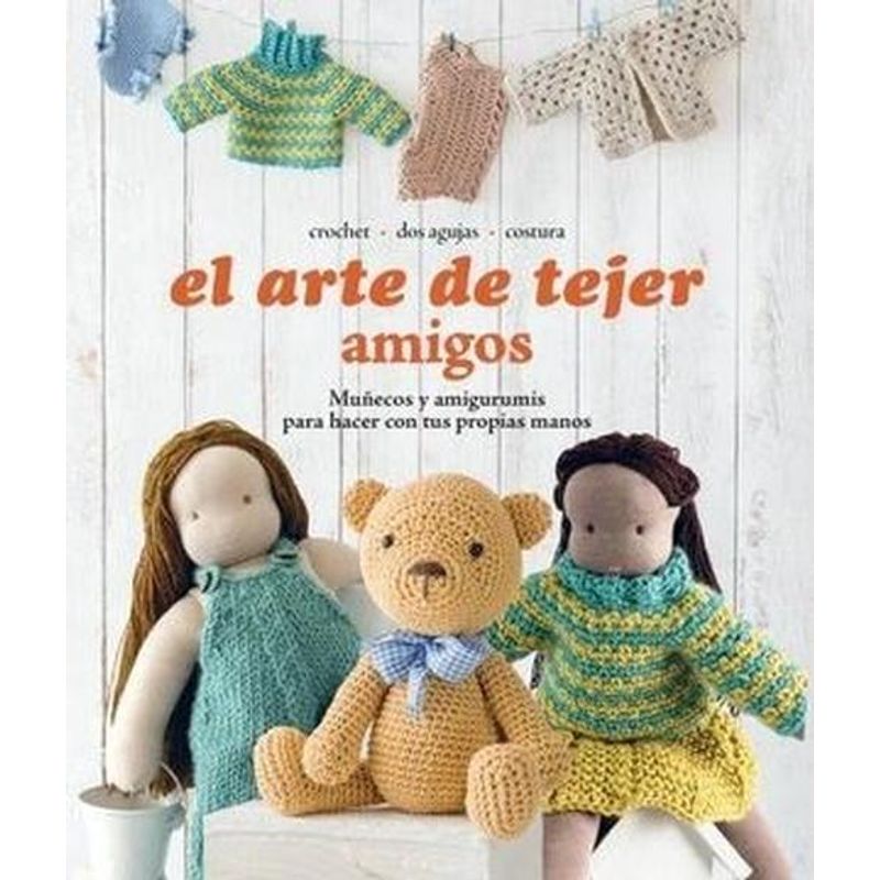 VEREDIT - Libro El Arte De Tejer Amigo. Muñecos Y Amigurumis - Veredit