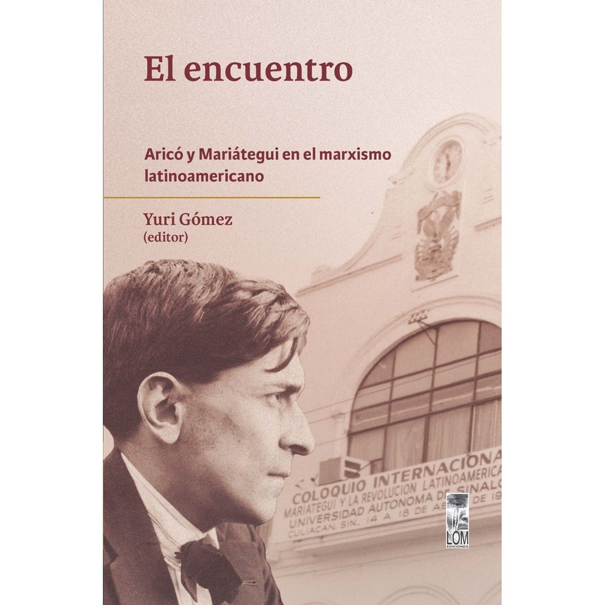 TOP10BOOKS - LIBRO El Encuentro. Aricó Y Mariátegui En El Marxismo Latinoamericano