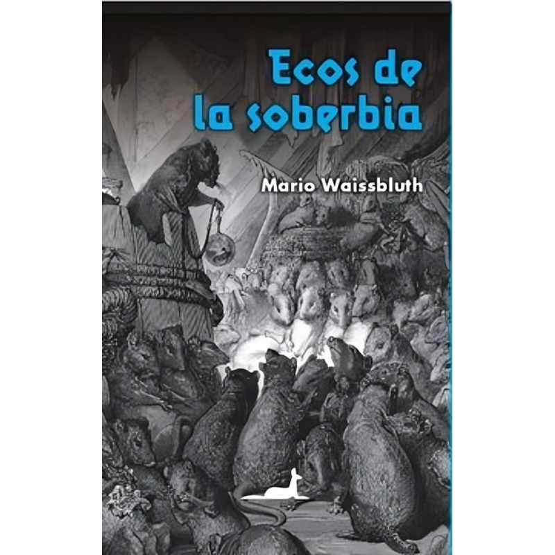 TOP10BOOKS - LIBRO ECOS DE LA SOBERBIA / MARIO WAISSBLUTH / JUAN CARLOS SÁEZ EDITOR