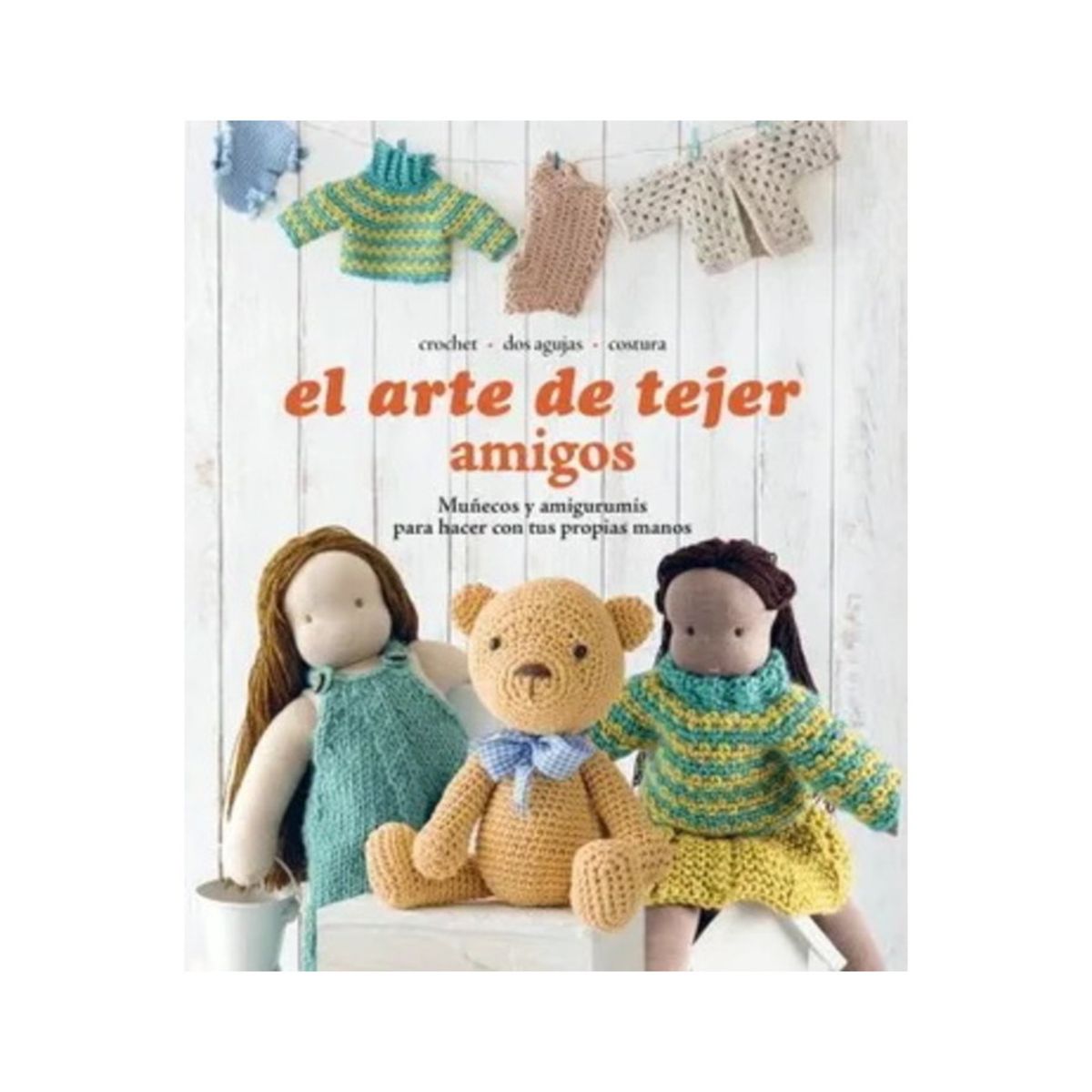 TOP10BOOKS - LIBRO El Arte De Tejer Amigos. Muñecos Y Amigurumis