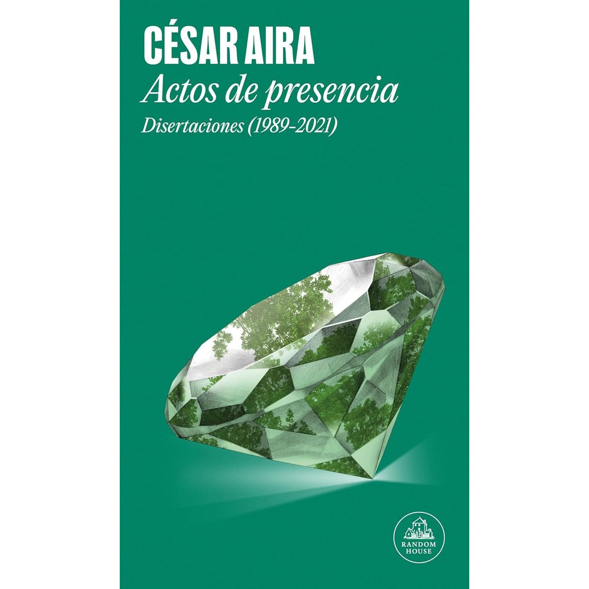 LITERATURA RANDOM HOUSE - Actos De Presencia - Autor(a):  César Aira