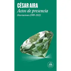 LITERATURA RANDOM HOUSE - Actos De Presencia - Autor(a): César Aira