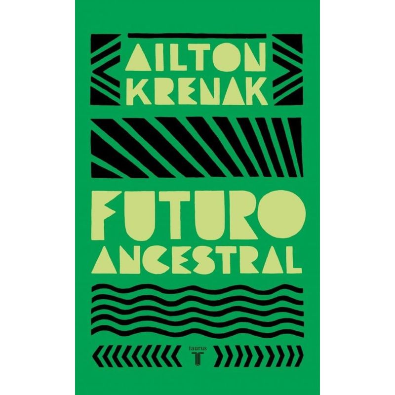 TAURUS - Futuro Ancestral - Autor(a):  Ailton Krenak