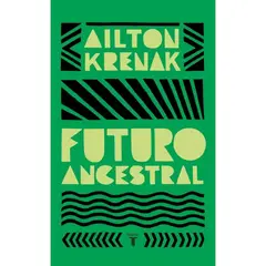 TAURUS - Futuro Ancestral - Autor(a): Ailton Krenak