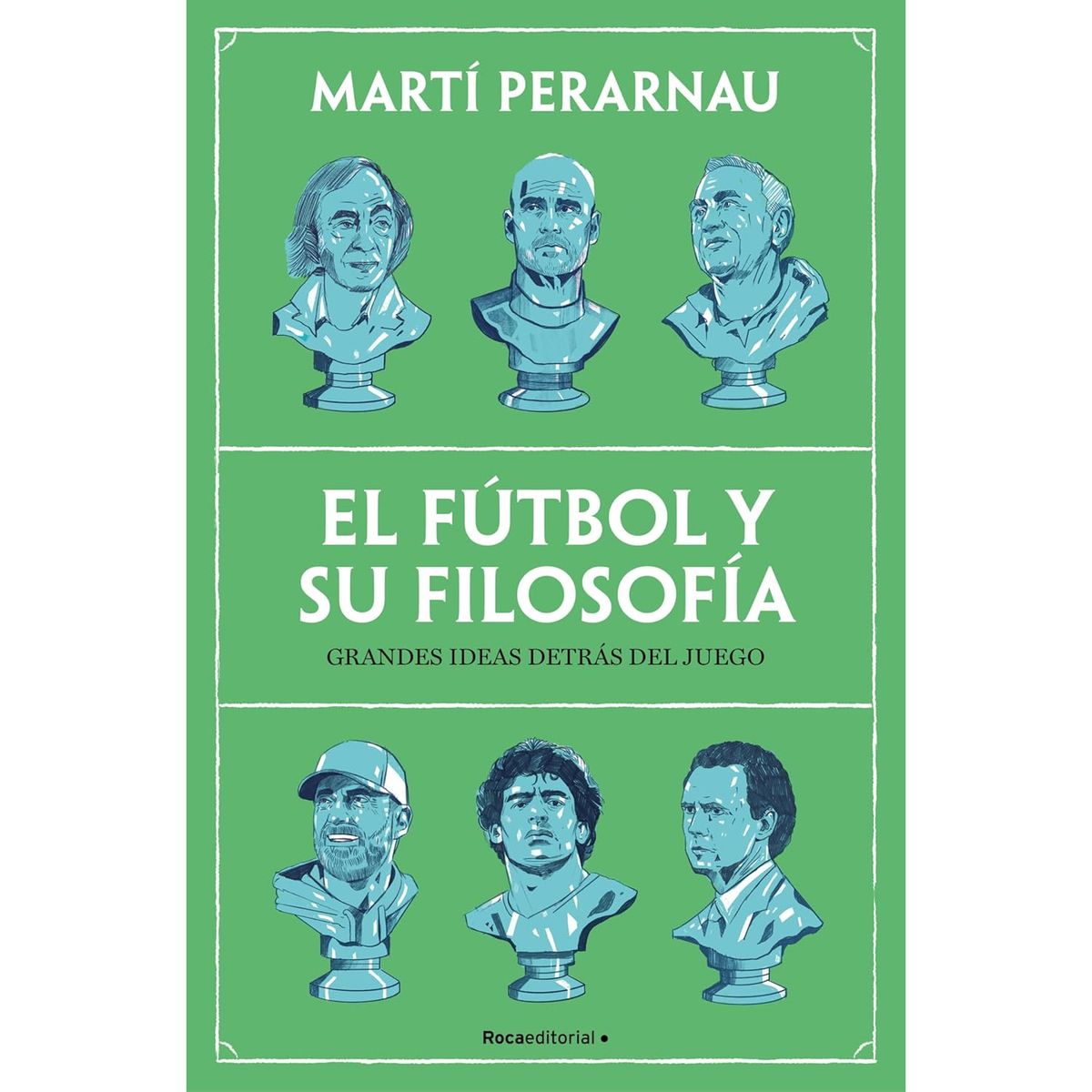 ROCA EDITORIAL - El Futbol Y La Filosofia