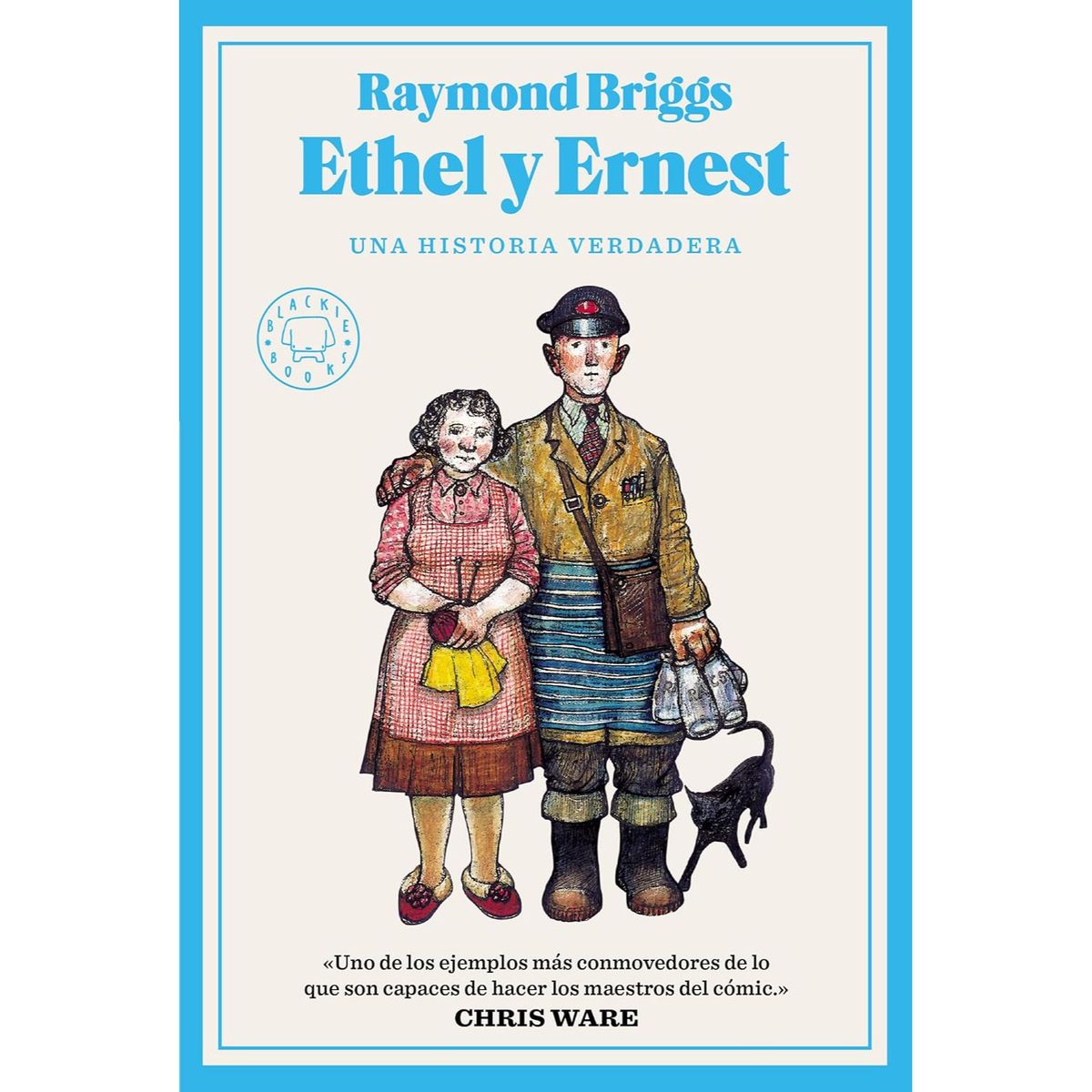 BLACKIE BOOKS - Ethel Y Ernest - Autor(a):  Raymond Briggs